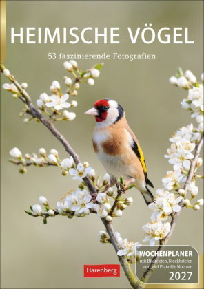 Heimische Vögel Wochenplaner 2027 - 53 faszinierende Fotografien