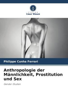 Anthropologie der Männlichkeit, Prostitution und Sex