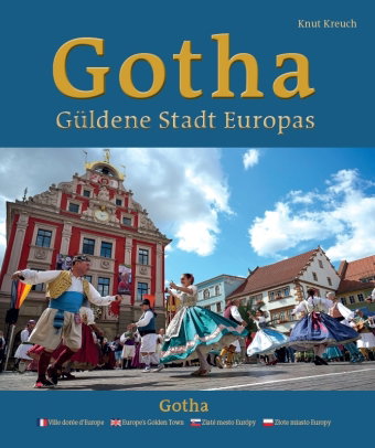 Gotha - Güldene Stadt Europas - Ville dorée d'Europe - Europe's Golden Town - Zlaté mesto Európy - Z