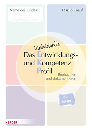 Das individuelle Entwicklungs- und Kompetenzprofil (EKP) für Kinder von 0-3 Jahren. Arbeitsheft [10