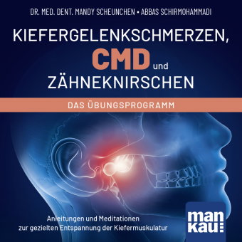 Kiefergelenkschmerzen, CMD und Zähneknirschen. Das Übungsprogramm, m. 1 Buch
