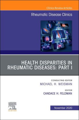 Health Disparities in Rheumatic Diseases: Part I, An Issue of Rheumatic Disease Clinics of North Ame