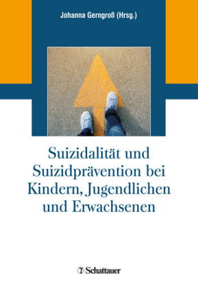 Suizidalität und Suizidprävention bei Kindern, Jugendlichen und Erwachsenen