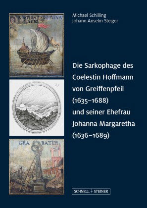 Die Sarkophage des Coelestin Hoffmann von Greiffenpfeil (1635-1688) und seiner Ehefrau Johanna Marga
