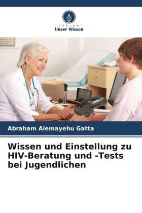 Wissen und Einstellung zu HIV-Beratung und -Tests bei Jugendlichen