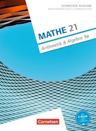 Mathe 21 - Sekundarstufe I/Oberstufe - Arithmetik und Algebra - Band 1