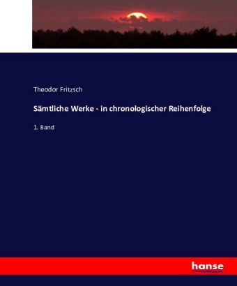 Sämtliche Werke - in chronologischer Reihenfolge