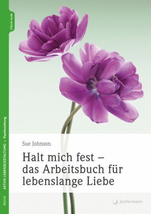 Halt mich fest - das Arbeitsbuch für lebenslange Liebe, m. 1 Beilage