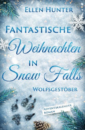 Fantastische Weihnachten in Snow Falls - Wolfsgestöber