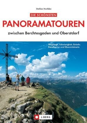 Die schönsten Panoramatouren zwischen Berchtesgaden und Oberstdorf