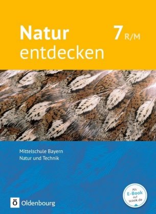 Natur entdecken - Neubearbeitung - Natur und Technik - Mittelschule Bayern 2017 - 7. Jahrgangsstufe