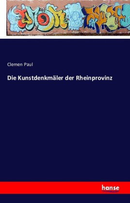Die Kunstdenkmäler der Rheinprovinz