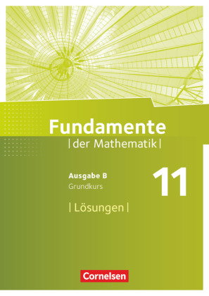 Fundamente der Mathematik - Ausgabe B ab 2017 - 11. Schuljahr/ Q1-Q2: Grundkurs
