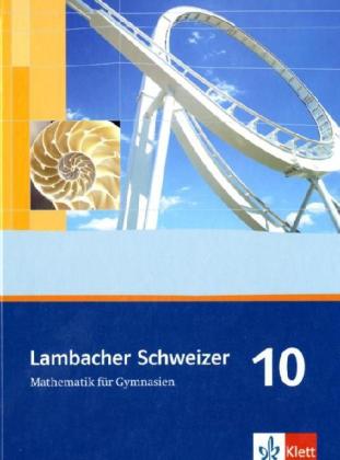 Lambacher Schweizer Mathematik 10. Allgemeine Ausgabe