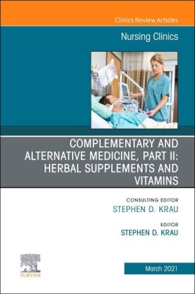 Complementary and Alternative Medicine, Part II: Herbal Supplements and Vitamins, An Issue of Nursin
