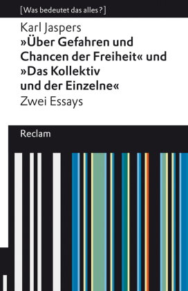 »Über Gefahren und Chancen der Freiheit« und »Das Kollektiv und der Einzelne«. Zwei Essays. [Was bed