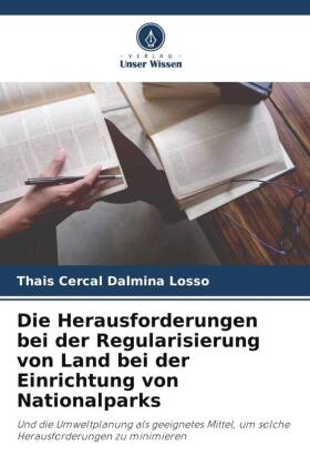 Die Herausforderungen bei der Regularisierung von Land bei der Einrichtung von Nationalparks