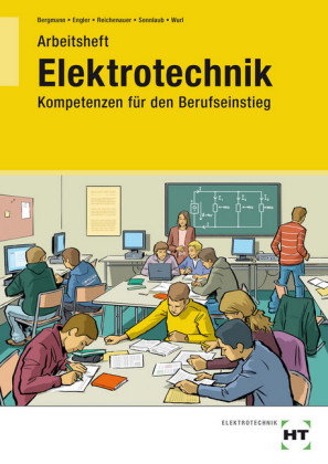 Elektrotechnik - Kompetenzen für den Berufseinstieg, Arbeitsheft