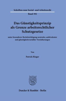 Das Günstigkeitsprinzip als Grenze arbeitsrechtlicher Schutzgesetze
