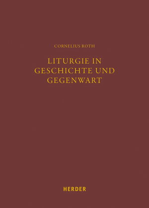 Liturgie in Geschichte und Gegenwart