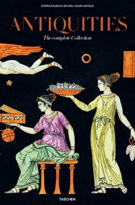 The complete Collection of Antiquities from the Cabinet of Sir William Hamilton. Die Antikensammlung