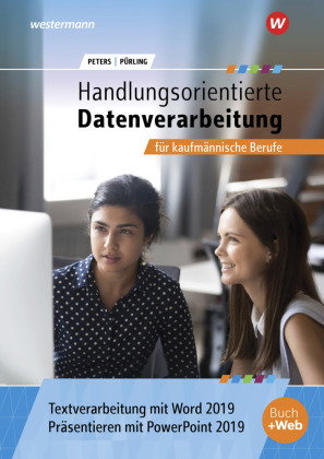 Handlungsorientierte Textverarbeitung und Präsentation mit Word und PowerPoint 2019 für kaufmännisch