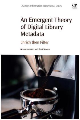 An Emergent Theory of Digital Library Metadata