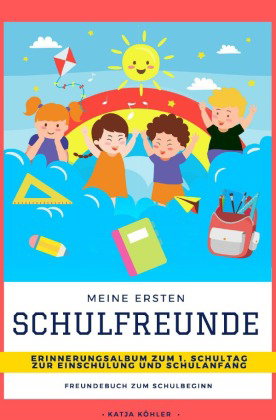 Meine ersten Schulfreunde Erinnerungsalbum zum 1. Schultag zur Einschulung und Schulanfang Freundebu