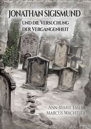 JONATHAN SIGISMUND und die Versuchung der Vergangenheit