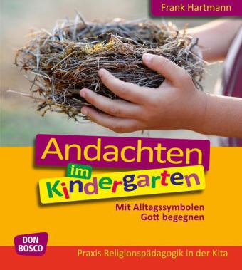 Andachten im Kindergarten, m. 1 Beilage