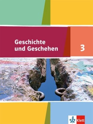 Geschichte und Geschehen 3. Ausgabe für Nordrhein-Westfalen, Hamburg, Mecklenburg-Vorpommern, Schles