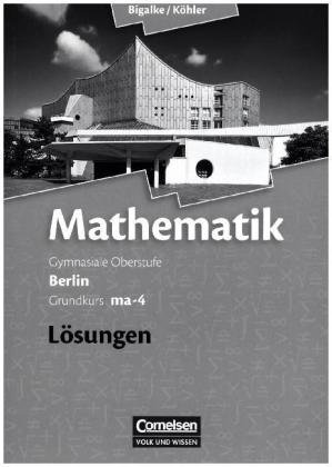 Bigalke/Köhler: Mathematik - Berlin - Ausgabe 2010 - Grundkurs 4. Halbjahr