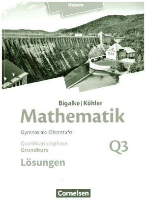 Bigalke/Köhler: Mathematik - Hessen - Ausgabe 2016 - Grundkurs 3. Halbjahr