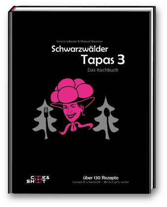 Schwarzwälder Tapas 3 -Das Kochbuch