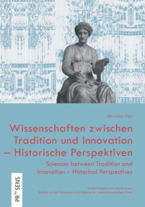 Wissenschaften zwischen Tradition und Innovation - Historische Perspektiven | Sciences between Tradi