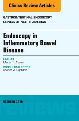 Endoscopy in Inflammatory Bowel Disease, An Issue of Gastrointestinal Endoscopy Clinics of North Ame