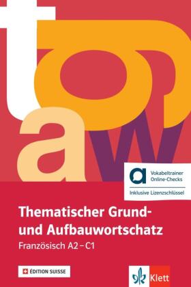 Thematischer Grund- und Aufbauwortschatz Französisch A2-C1 - Édition suisse - Hybride Ausgabe allang