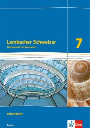 Lambacher Schweizer Mathematik 7. Ausgabe Bayern