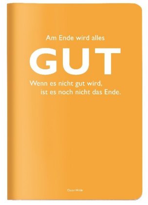 Heft A5 kariert, "Am Ende wird alles Gut. Wenn es nicht gut wird, ist es noch nicht das Ende." (Osca