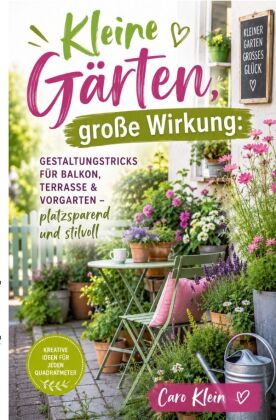 Kleine Gärten, große Wirkung