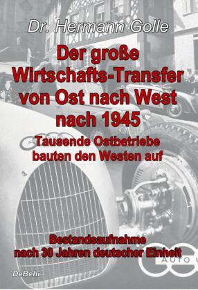 Der große Wirtschafts-Transfer von Ost nach West nach 1945 - Tausende Ostbetriebe bauten den Westen