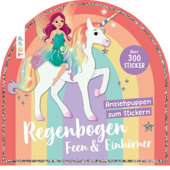 Stickerbuch: Anziehpuppen zum Stickern. Regenbogen-Feen und Einhörner