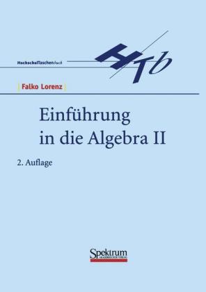 Einführung in die Algebra. Tl.2