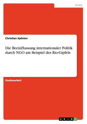 Die Beeinflussung internationaler Politik durch NGO am Beispiel des Rio-Gipfels