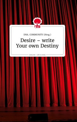 Desire - write Your own Destiny. Life is a Story - story.one