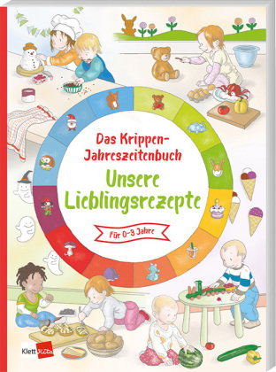 Das Krippen-Jahreszeitenbuch: Unsere Lieblingsrezepte