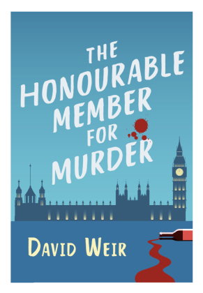 The Honourable Member for Murder: The witty crime caper that lifts the lid on life in the Houses of