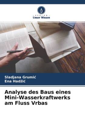 Analyse des Baus eines Mini-Wasserkraftwerks am Fluss Vrbas