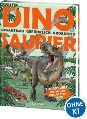 Dinosaurier. Gigantisch, gefährlich, großartig