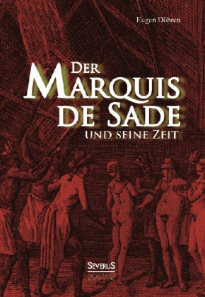 Der Marquis de Sade und seine Zeit